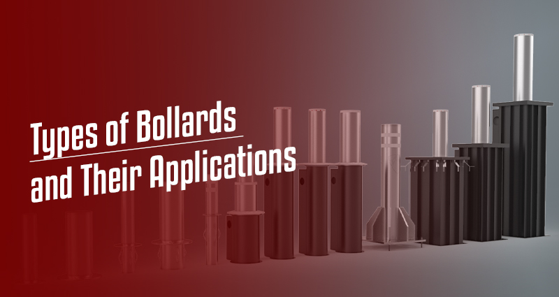 Types of Bollards and Their Applications