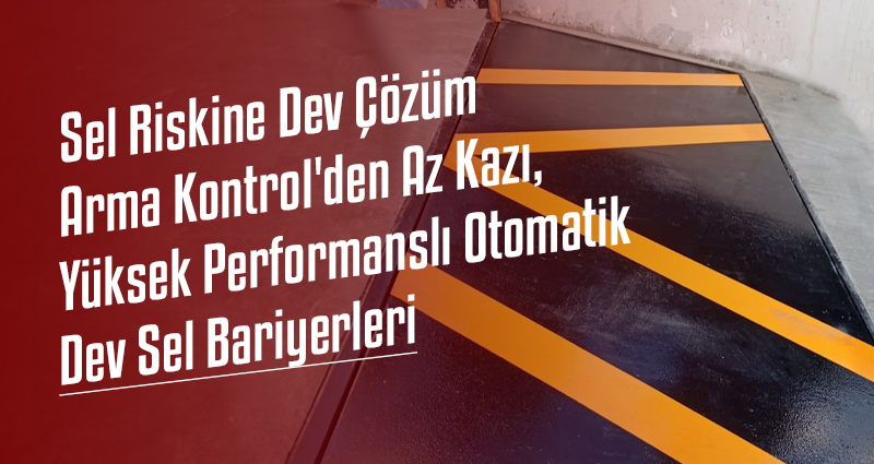 Az kazı, Yüksek Performanslı Otomatik Dev Sel Bariyerleri
