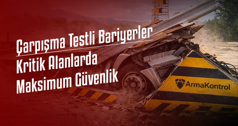 Çarpışma Testli Bariyerler: Kritik Alanlarda Maksimum Güvenlik