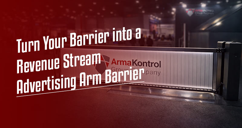 Turn Your Barrier into a Revenue Stream: Advertising Arm Barrier