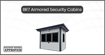BR7 Armored Security Cabin