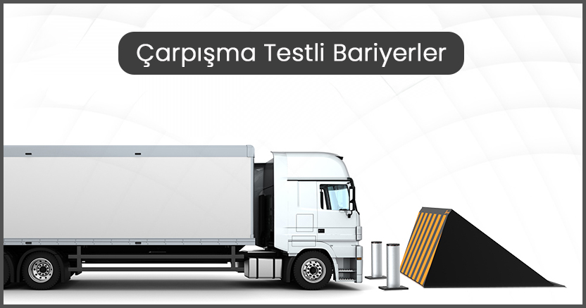 Çarpışma Testli Bariyerler