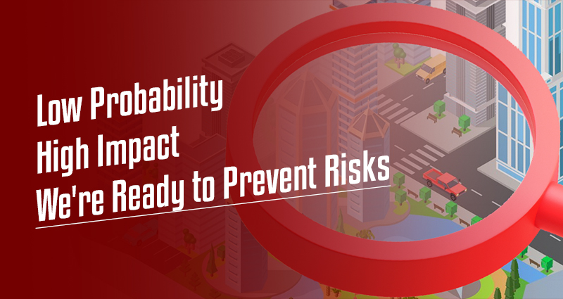 Low Probability, High Impact: We're Ready to Prevent Risks