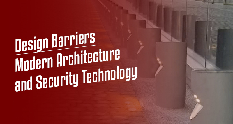 Arma Kontrol Design Barriers: Modern Architecture and Security Technology