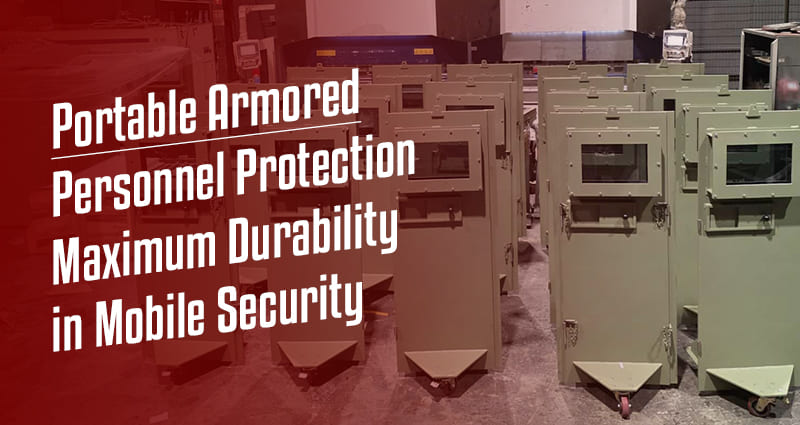 Portable Armored Personnel Protection Maximum Durability in Mobile Security